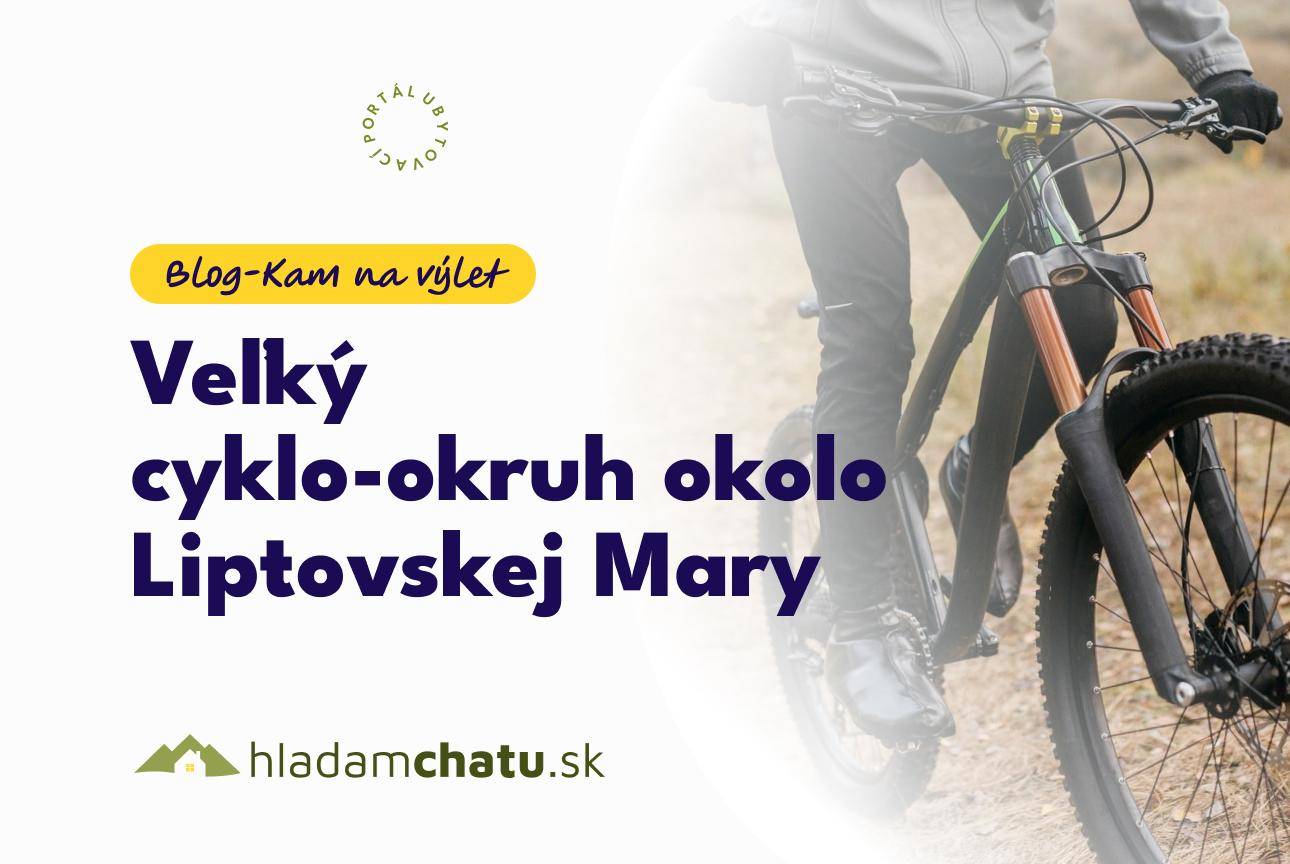 Veľký cyklo-okruh okolo Liptovskej Mary